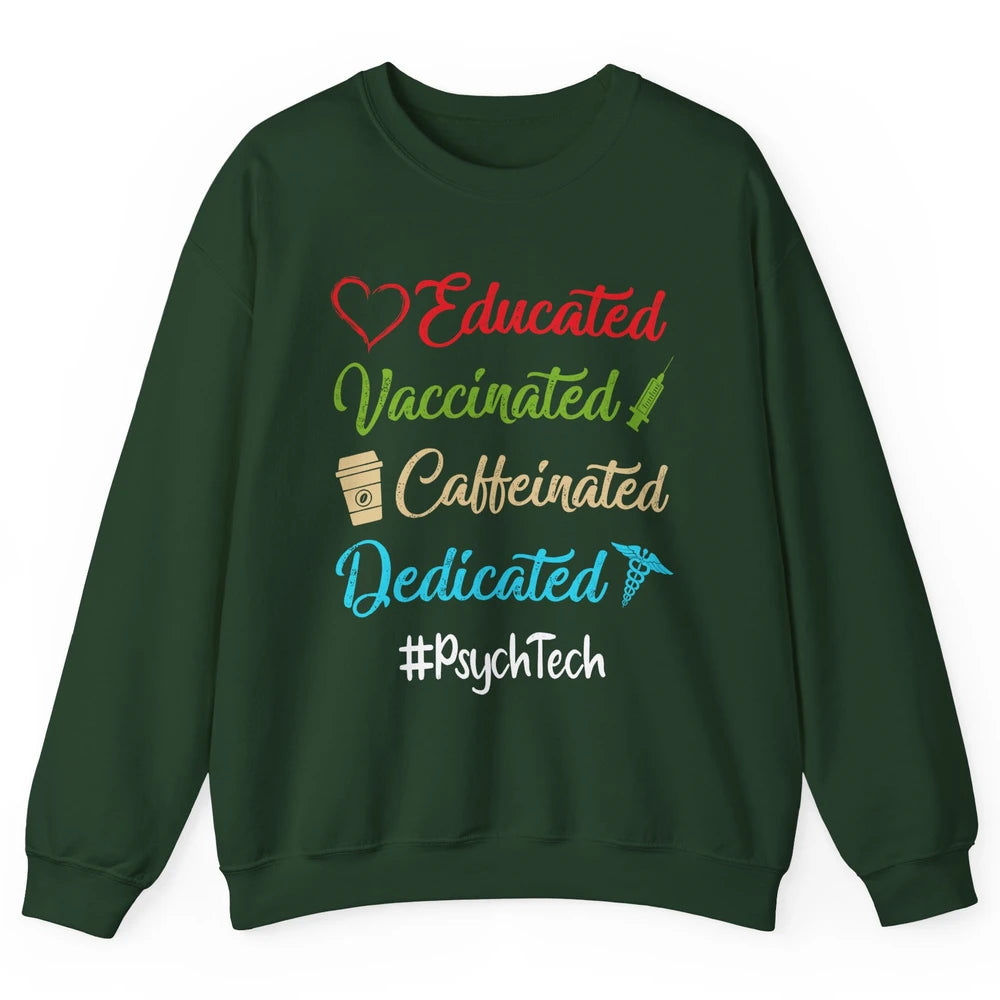 Retro Funny Psych Tech Educated Vaccinated Dedicated Gift Unisex Crewneck Sweatshirt