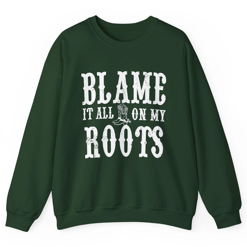 Retro Cowboy Boots Hat Blame It On My Roots Western Cowgirls Unisex Crewneck Sweatshirt