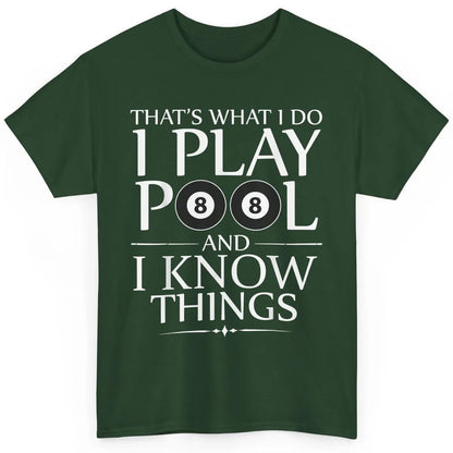 Play Pool I Know Things Funny Pool Players Eight Balls Table Classic Unisex T-Shirt