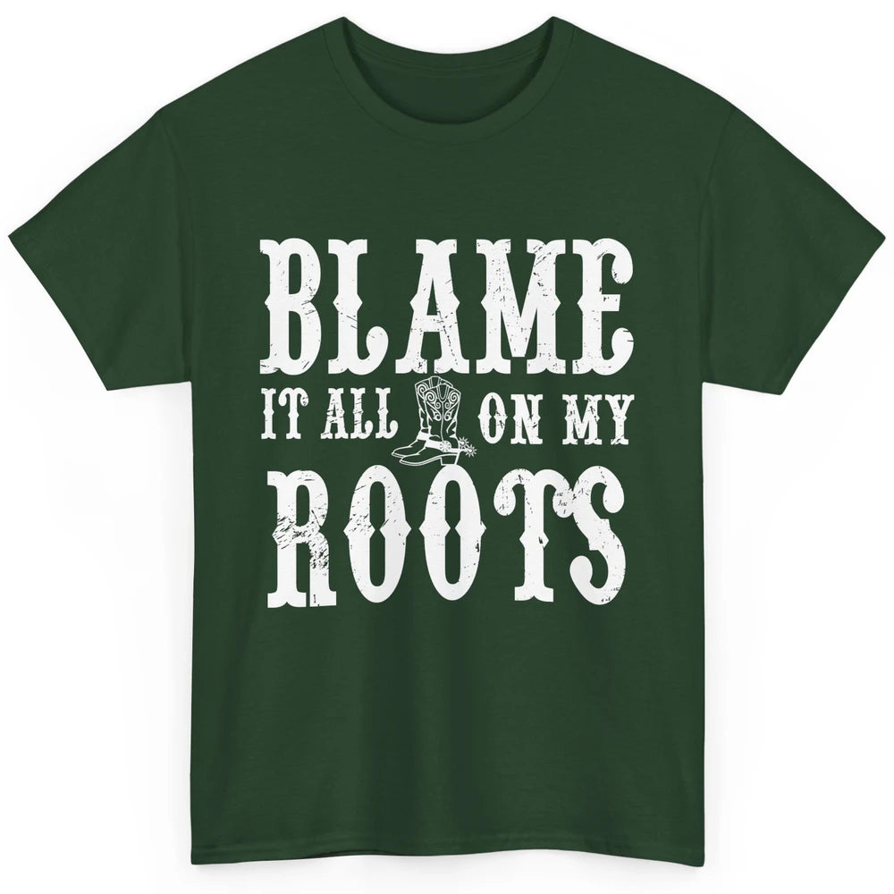 Retro Cowboy Boots Hat Blame It On My Roots Western Cowgirls Classic Unisex T-Shirt