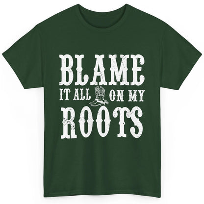 Retro Cowboy Boots Hat Blame It On My Roots Western Cowgirls Classic Unisex T-Shirt