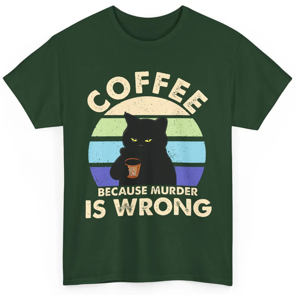 Retro Black Cat Coffee Because Murder Is Wrong Coffee Lovers Classic Unisex T-Shirt