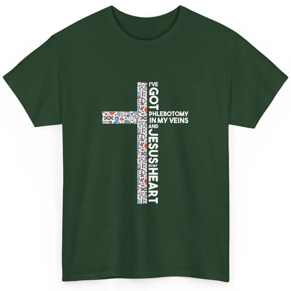 Phlebotomy In My Veins Phlebotomist Jesus Faith Cross Nurse Classic Unisex T-Shirt