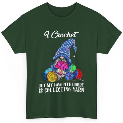 Retro Gnome Yarn I Crochet But Favorite Hobby Is Collet Yarn Classic Unisex T-Shirt