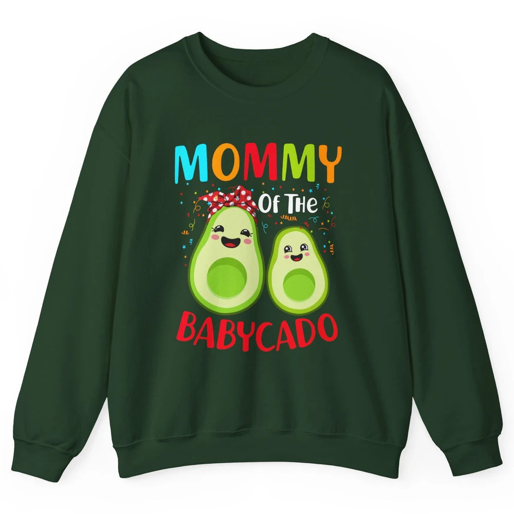 Mommy Of The Babycado Avocado Lovers Funny Mothers Day Gift Unisex Crewneck Sweatshirt