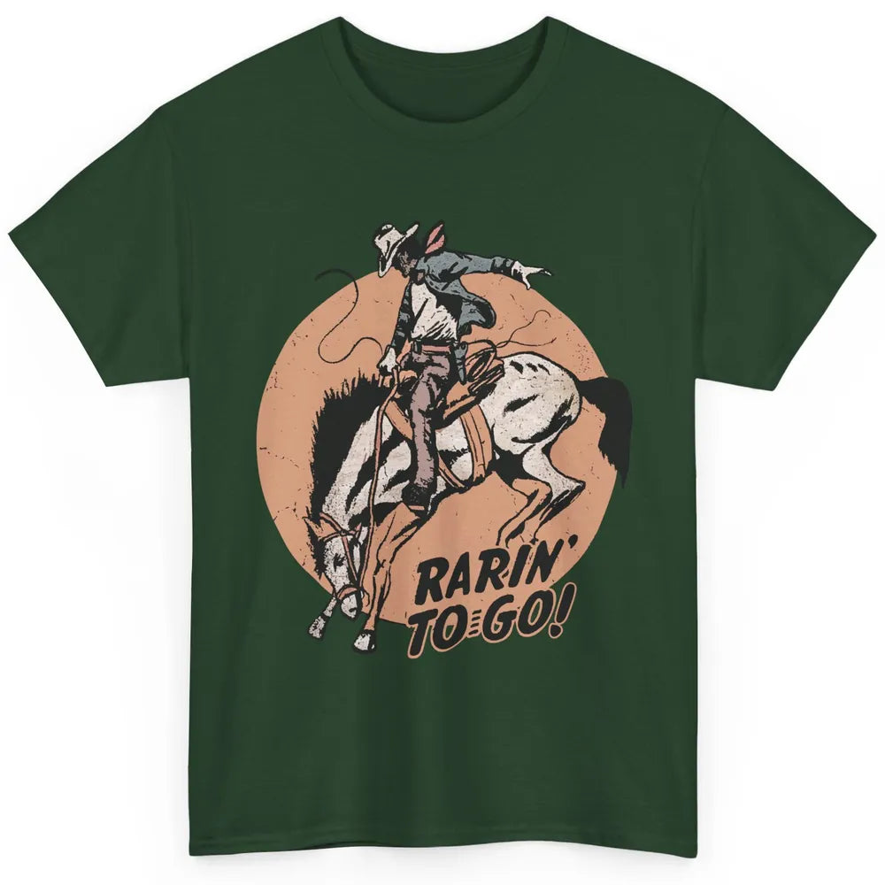 Retro Cowboy Rarin' To Go Western Country Cowgirl Horses Classic Unisex T-Shirt