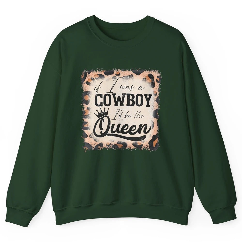 Retro Leopard If I Was A Cowboy I’d Be The Queen Cowgirl Unisex Crewneck Sweatshirt