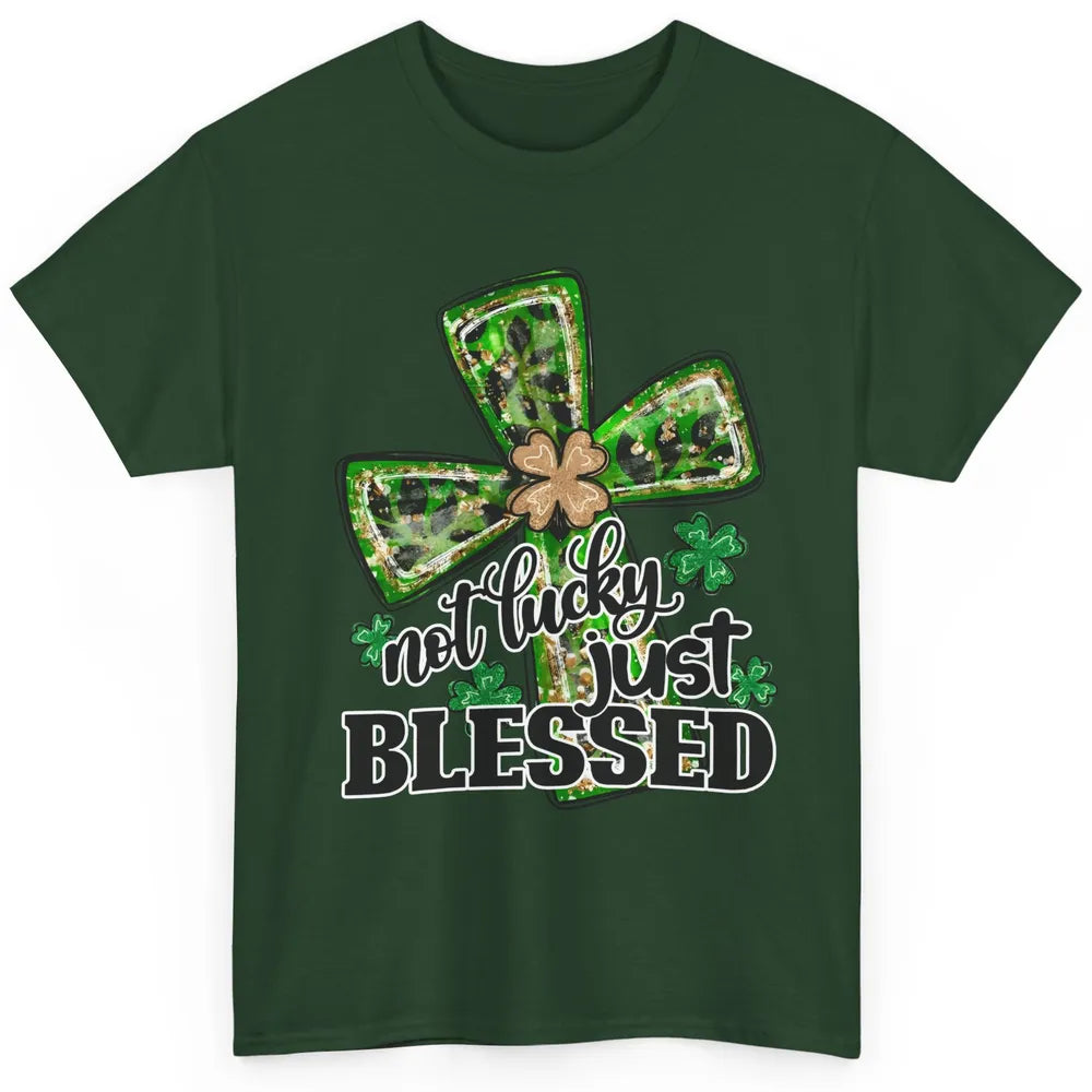 Not Lucky Just Blessed Patrick's Day Christian Faith Clovers Classic Unisex T-Shirt