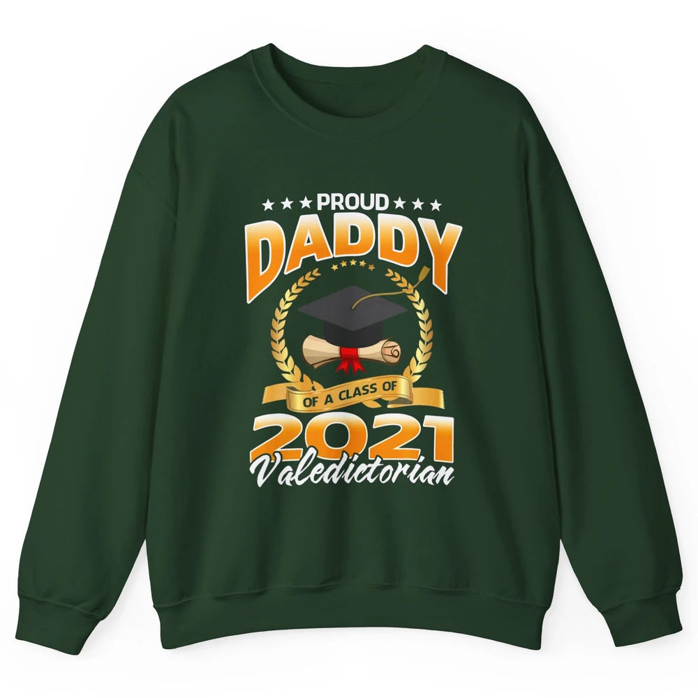 Proud Daddy Of A Class Of 2021 Valedictorian Graduate Gift Unisex Crewneck Sweatshirt