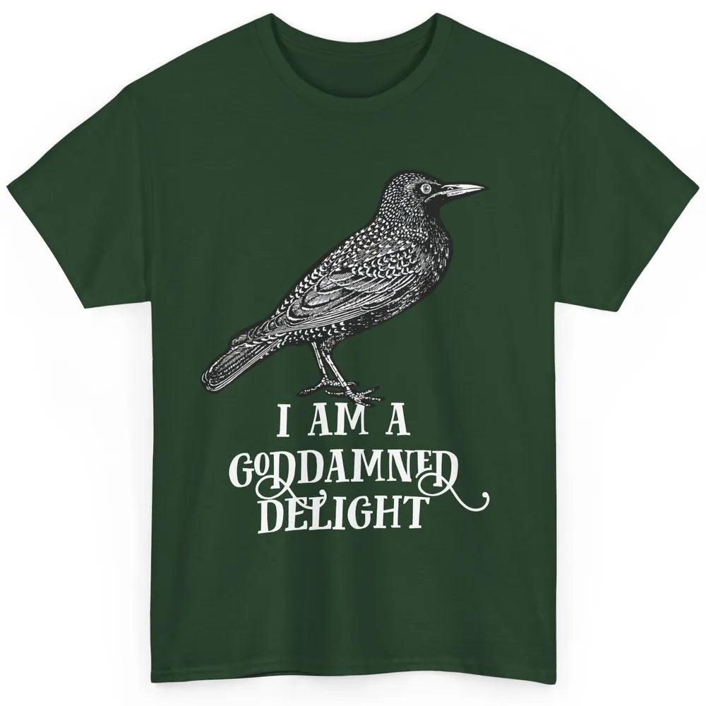 I Am A Goddamned Delight God Damned Funny Saying Quote Classic Unisex T-Shirt