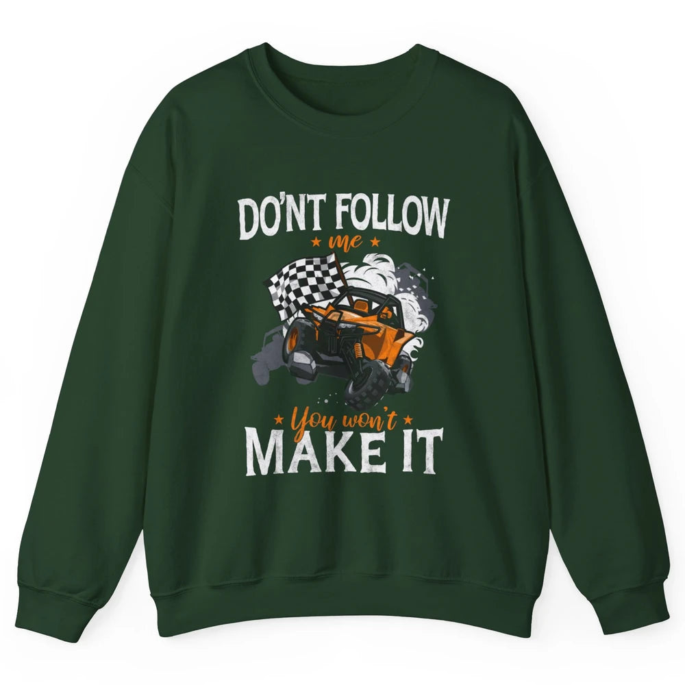 Retro Dont Follow Me Mud Ride Dirty UTV SXS Rider Offroad Unisex Crewneck Sweatshirt