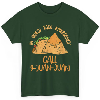 Queso Emergency Call 9 Juan Juan Taco Cinco De Mayo Fiesta Classic Unisex T-Shirt