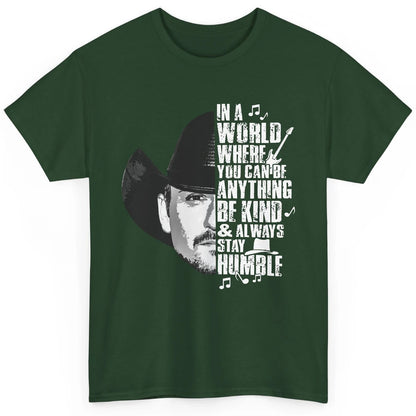 Retro Cowboy Be Kind And Always Stay Humble Western Country Classic Unisex T-Shirt