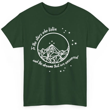 Night To The Stars Who Listen And Dreams That Are Answered Classic Unisex T-Shirt