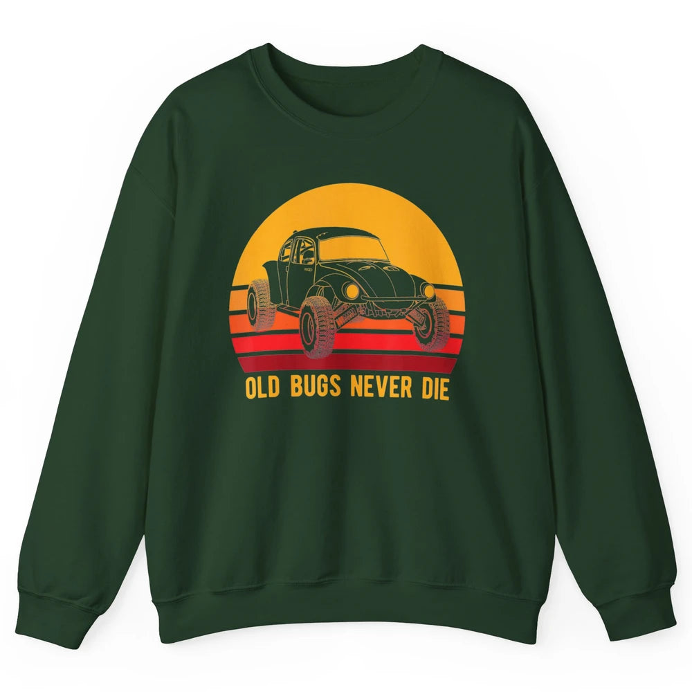 Old Bugs Never Die Retro 70s Mud Rider UTV ATV SXS Offroad Unisex Crewneck Sweatshirt