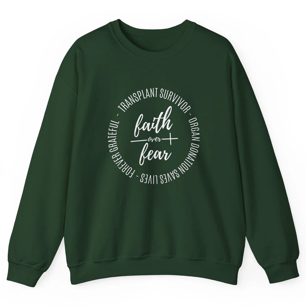 Organ Transplant Survivor Faith Over Fear Christian Lung God Unisex Crewneck Sweatshirt