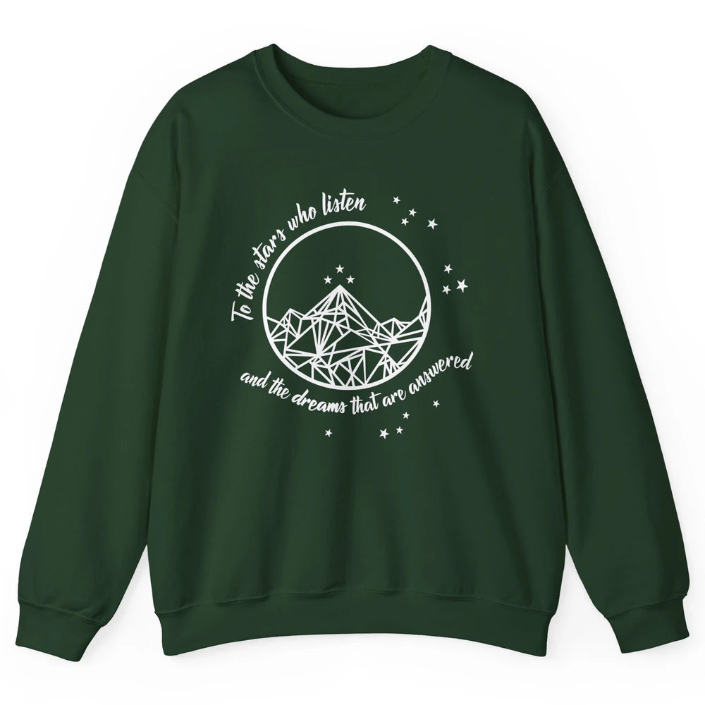 Night To The Stars Who Listen And Dreams That Are Answered Unisex Crewneck Sweatshirt