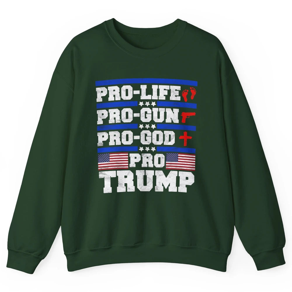 Pro Life Pro Gun Pro God Pro Trump Liberal Donald Trump Vote Unisex Crewneck Sweatshirt