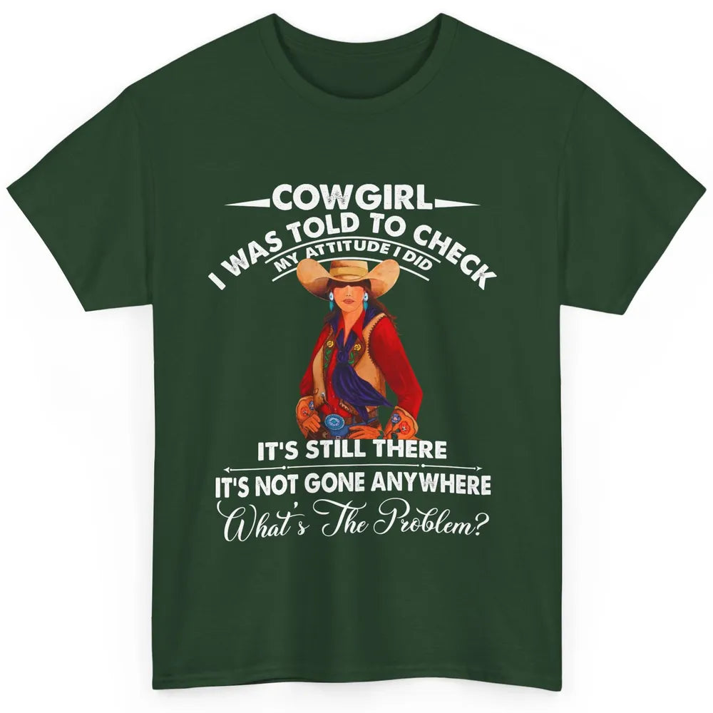Retro Cowgirl My Attitude Still There Western Country Cowboy Classic Unisex T-Shirt