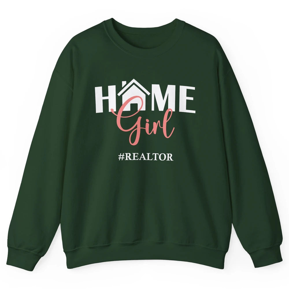 Realtor I'm Your Home Girl Real Estate Housing Investment Unisex Crewneck Sweatshirt