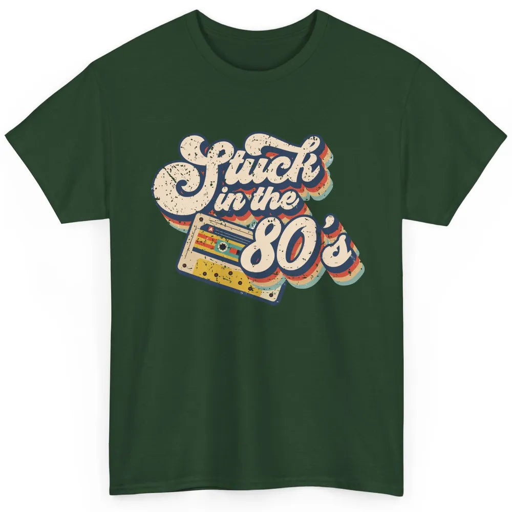 Retro Cassette Stuck In The 80s 1980s Born Birthday Day Gift Classic Unisex T-Shirt