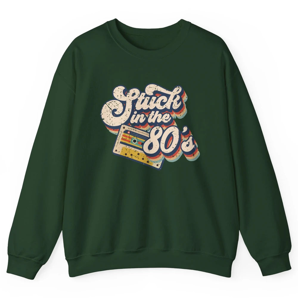 Retro Cassette Stuck In The 80s 1980s Born Birthday Day Gift Unisex Crewneck Sweatshirt