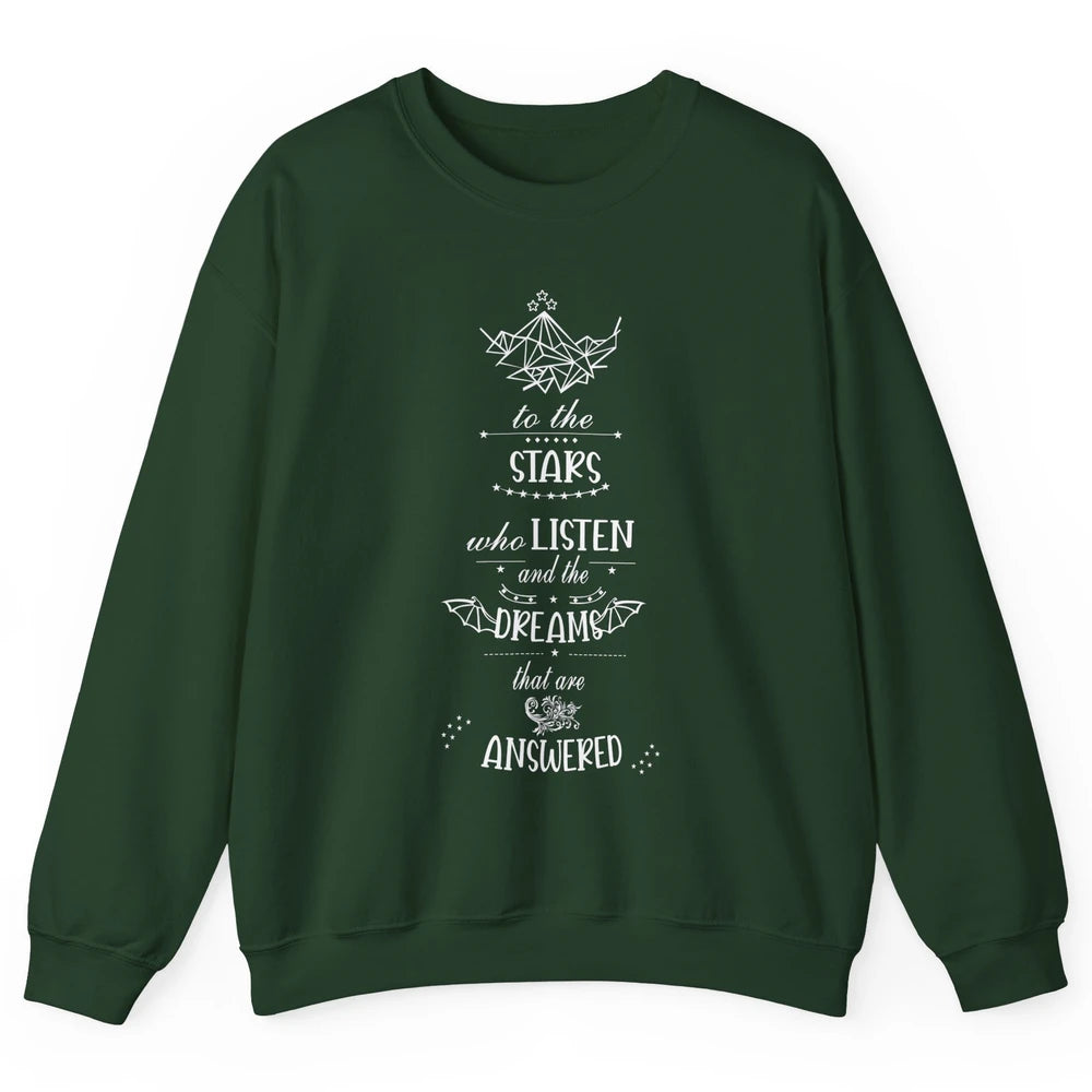 Night To The Stars Who Listen And Dreams That Are Answered Unisex Crewneck Sweatshirt