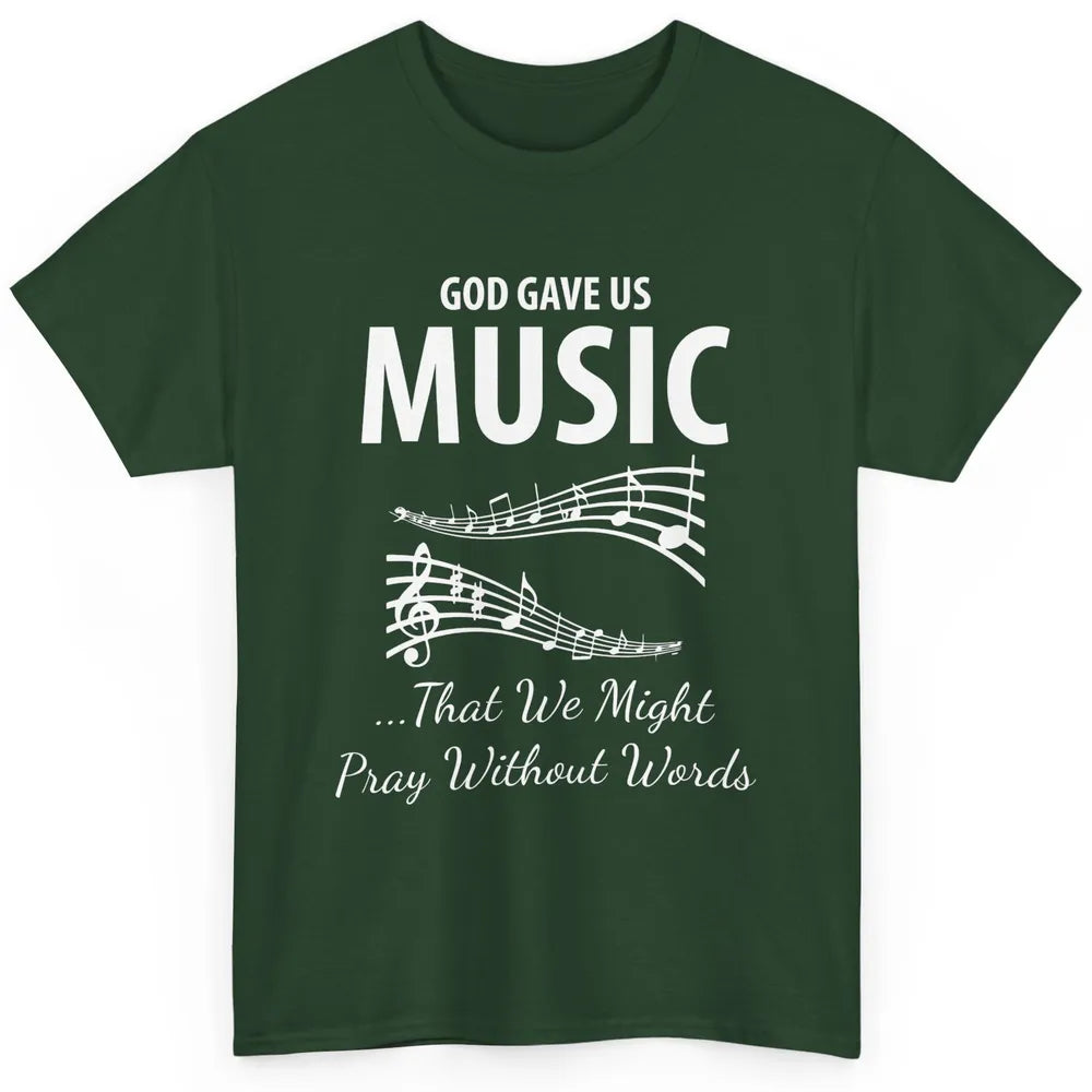 Pray God Gave Us Music Piano Christian Faith Jesus Religious Classic Unisex T-Shirt