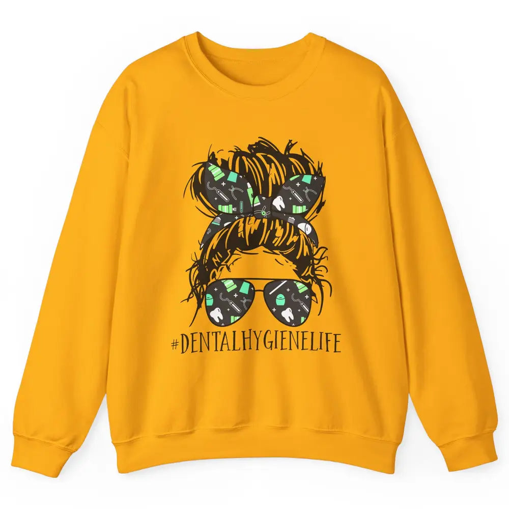 Retro Dentist Dental Hygiene Life Messy Bun Hair Sunglasses Unisex Crewneck Sweatshirt
