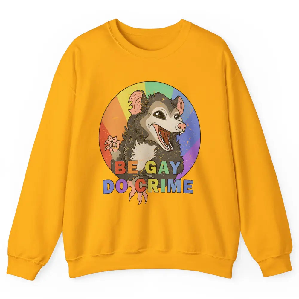 Retro Opossum Be Gay Do Crime Rainbow LGBTQ Pride Gay Unisex Crewneck Sweatshirt