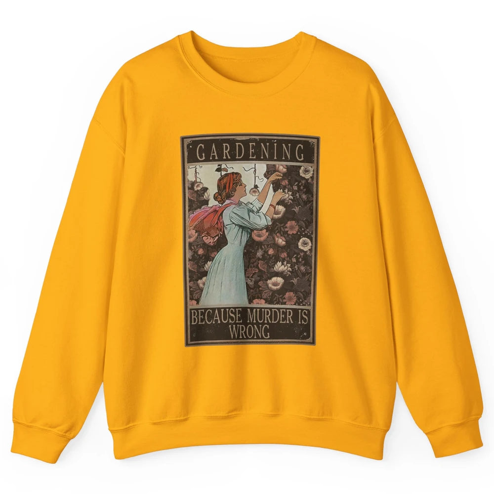 Retro Plant Mom Gardening Because Murder Is Wrong Gardener Unisex Crewneck Sweatshirt