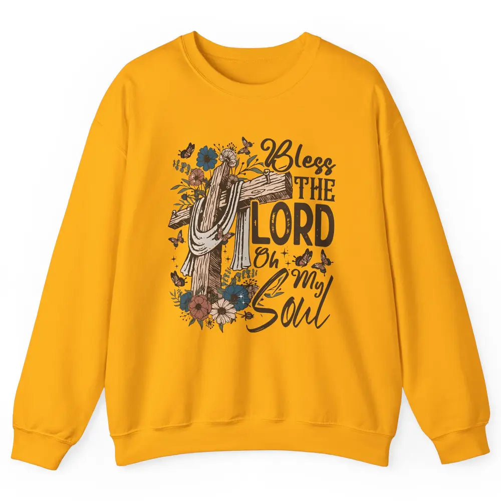 Retro Christian Floral Jesus Cross Bless The Lord Oh My Soul Unisex Crewneck Sweatshirt