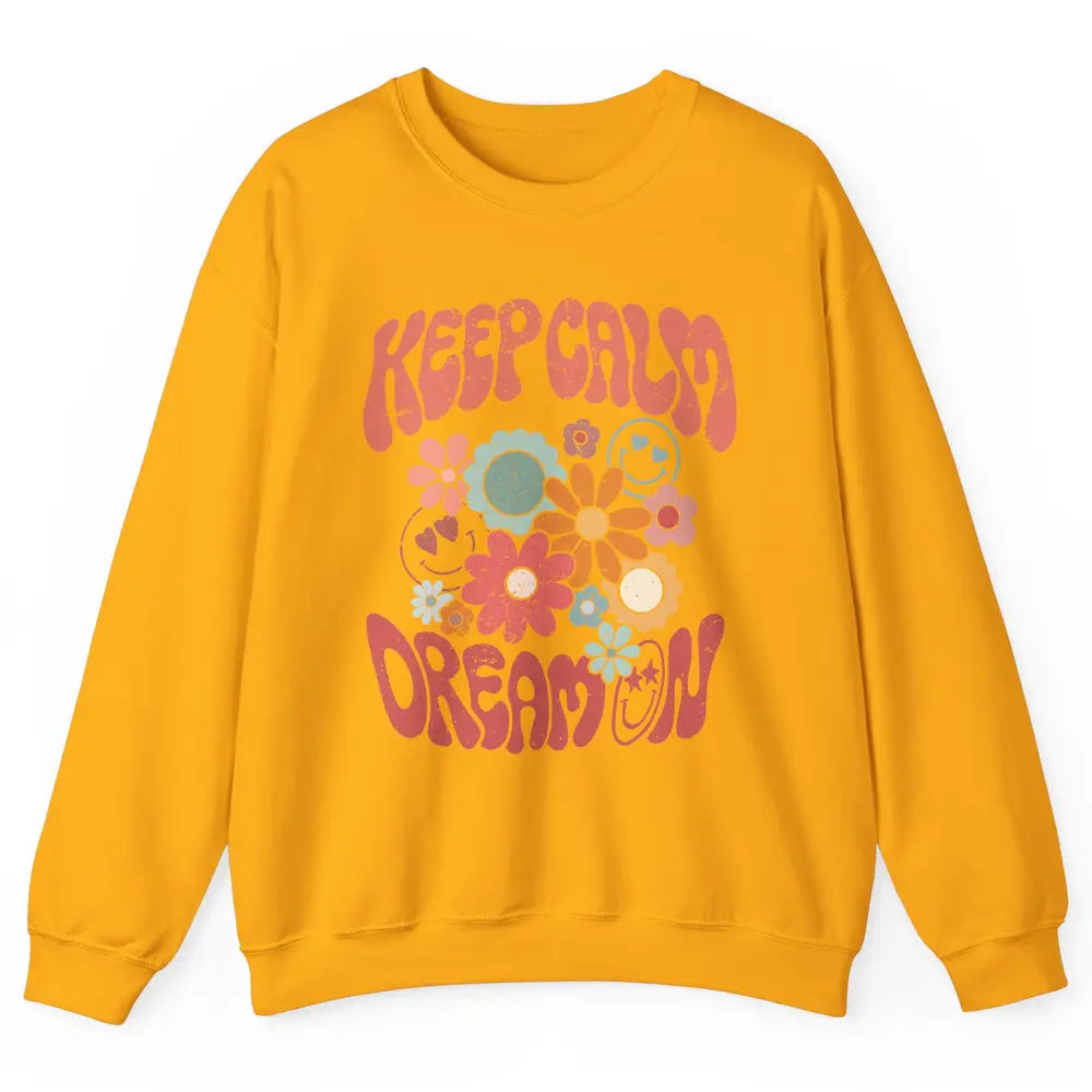Retro Flower Keep Calm Dream On Hippie Girl Inspirational Unisex Crewneck Sweatshirt