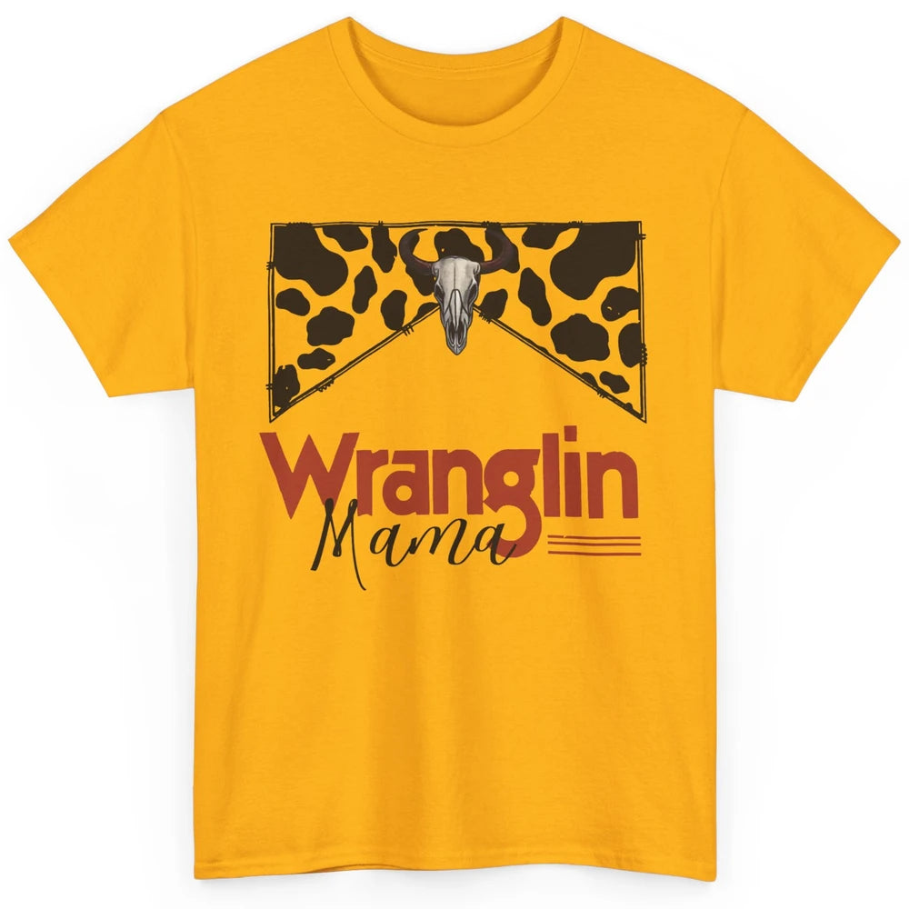 Retro Cowhide Bull Skull Wrangling Mama Western Country Girl Classic Unisex T-Shirt