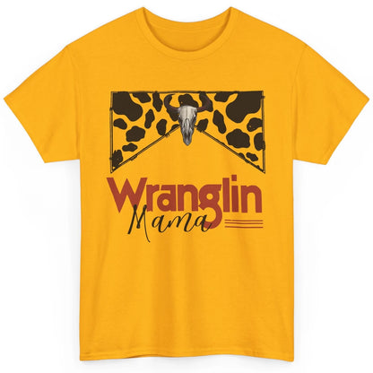 Retro Cowhide Bull Skull Wrangling Mama Western Country Girl Classic Unisex T-Shirt