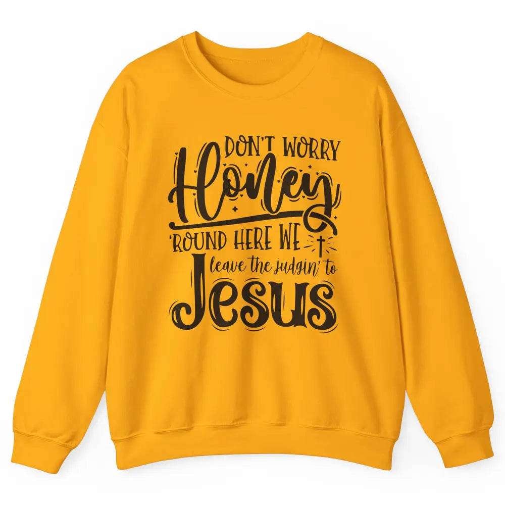 Retro Christian Here We Leave The Judging To Jesus Religious Unisex Crewneck Sweatshirt