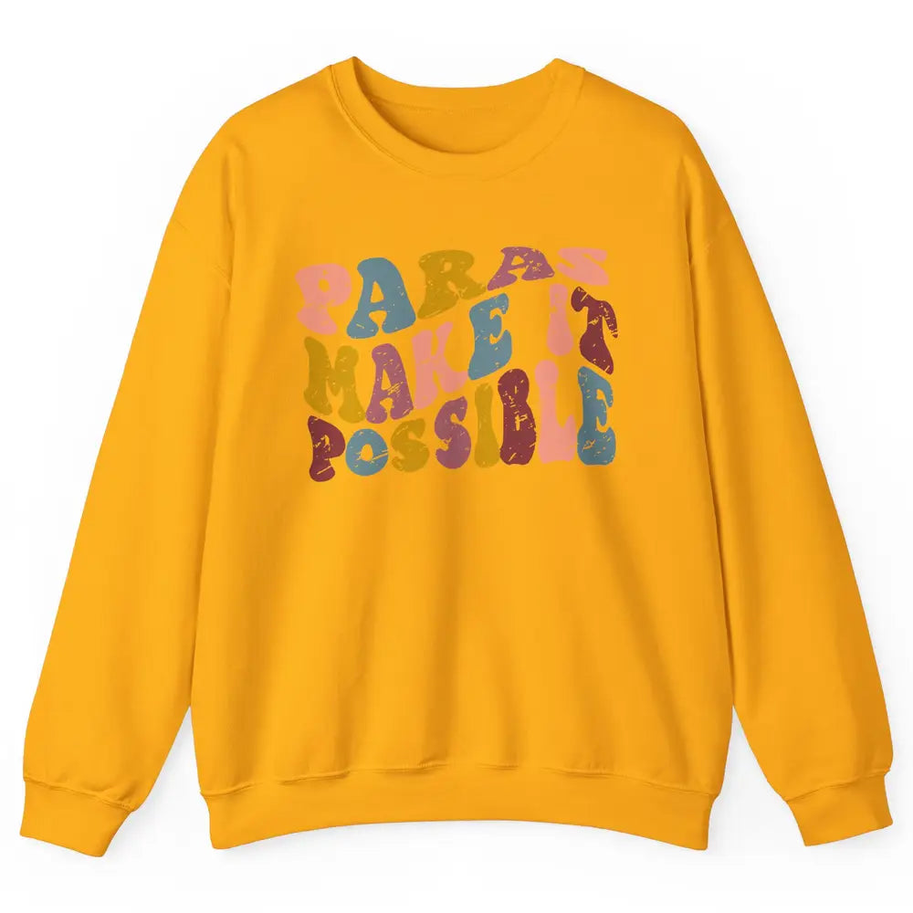 Retro Paraprofessional Teacher Aide Paras Make It Possible Unisex Crewneck Sweatshirt