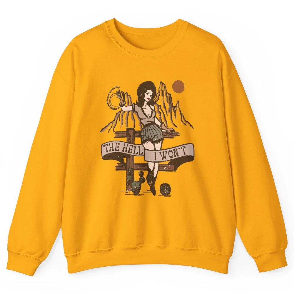 Retro Cowgirl The Hell I Won't Western Country Rodeo Mom Unisex Crewneck Sweatshirt