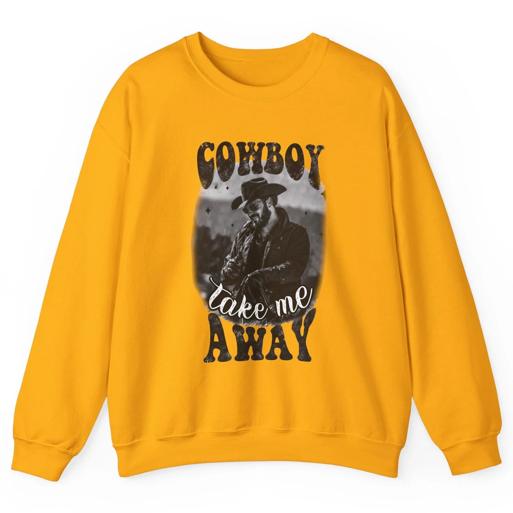 Retro Cowboy Take Me Away Western Country Music Cowboy Gift Unisex Crewneck Sweatshirt
