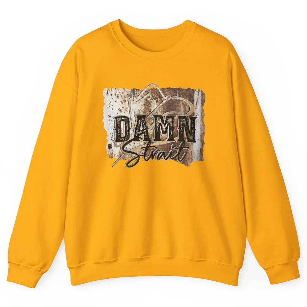 Retro Cowboy Hat Damn Strait Western Country Music Cowboy Unisex Crewneck Sweatshirt
