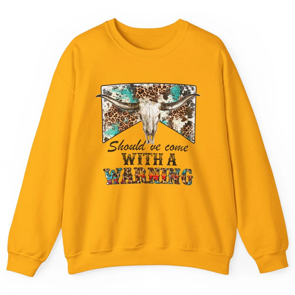 Retro Leopard Bull Skull Should've Come With Warning Western Unisex Crewneck Sweatshirt