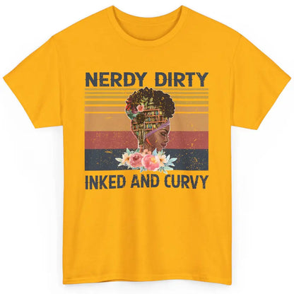 Book Black Girl Nerdy Dirty Inked Ans Curvy Reader Bookworm Classic Unisex T-Shirt