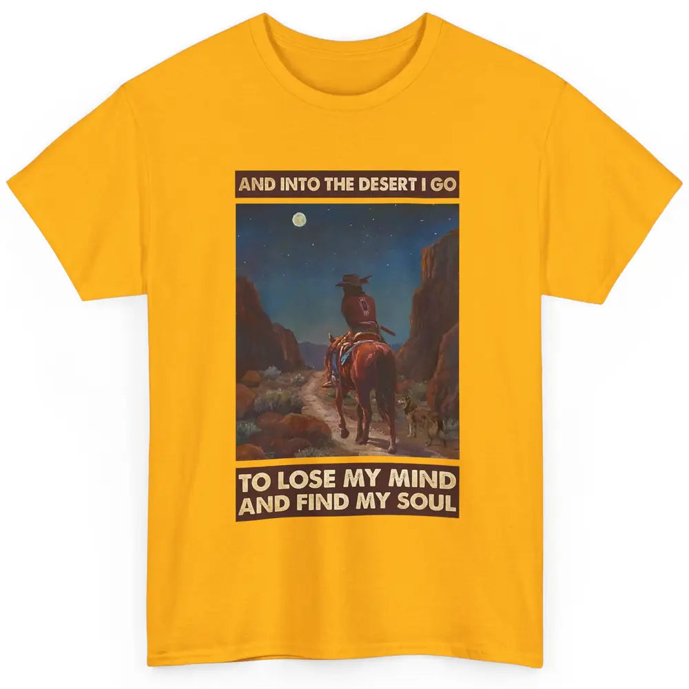 Retro Cowgirl Under The Moon Into Desert I Go Western Gift Classic Unisex T-Shirt