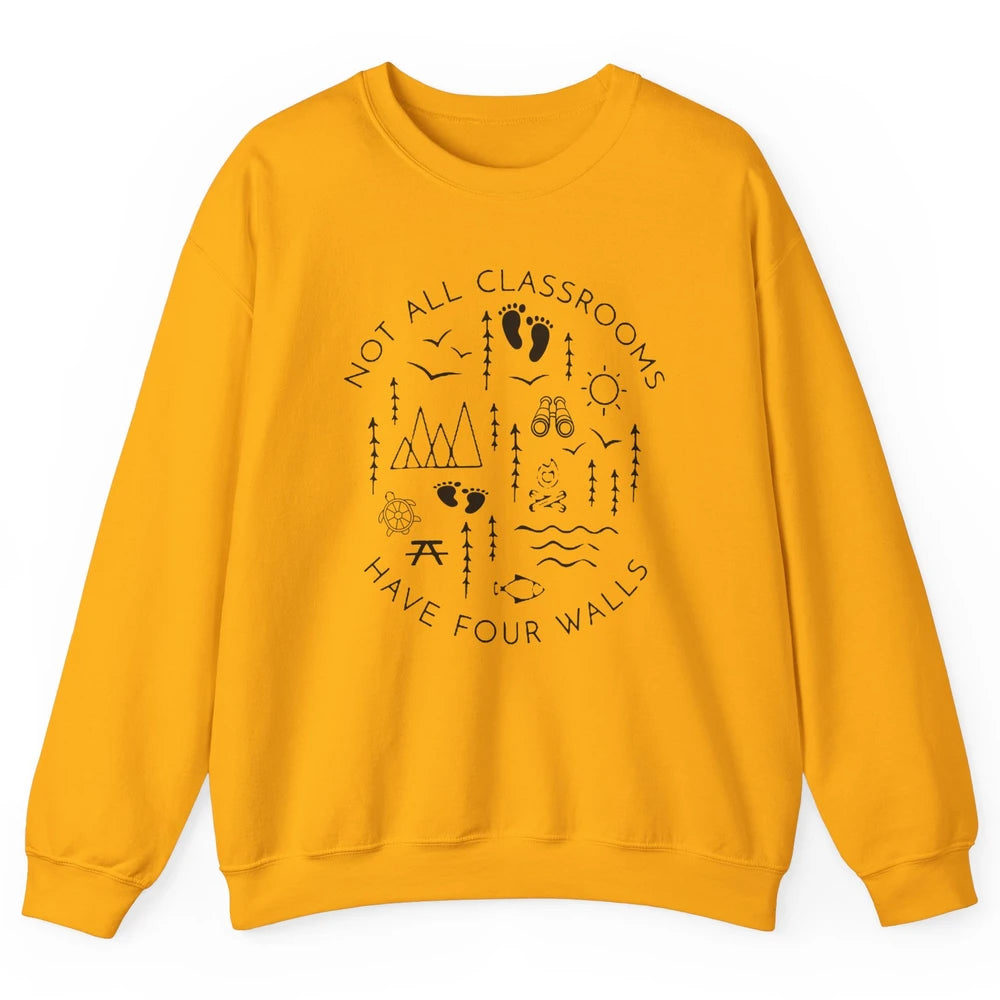 Not All Classrooms Have Four Walls Homeschool Kids Gift Unisex Crewneck Sweatshirt