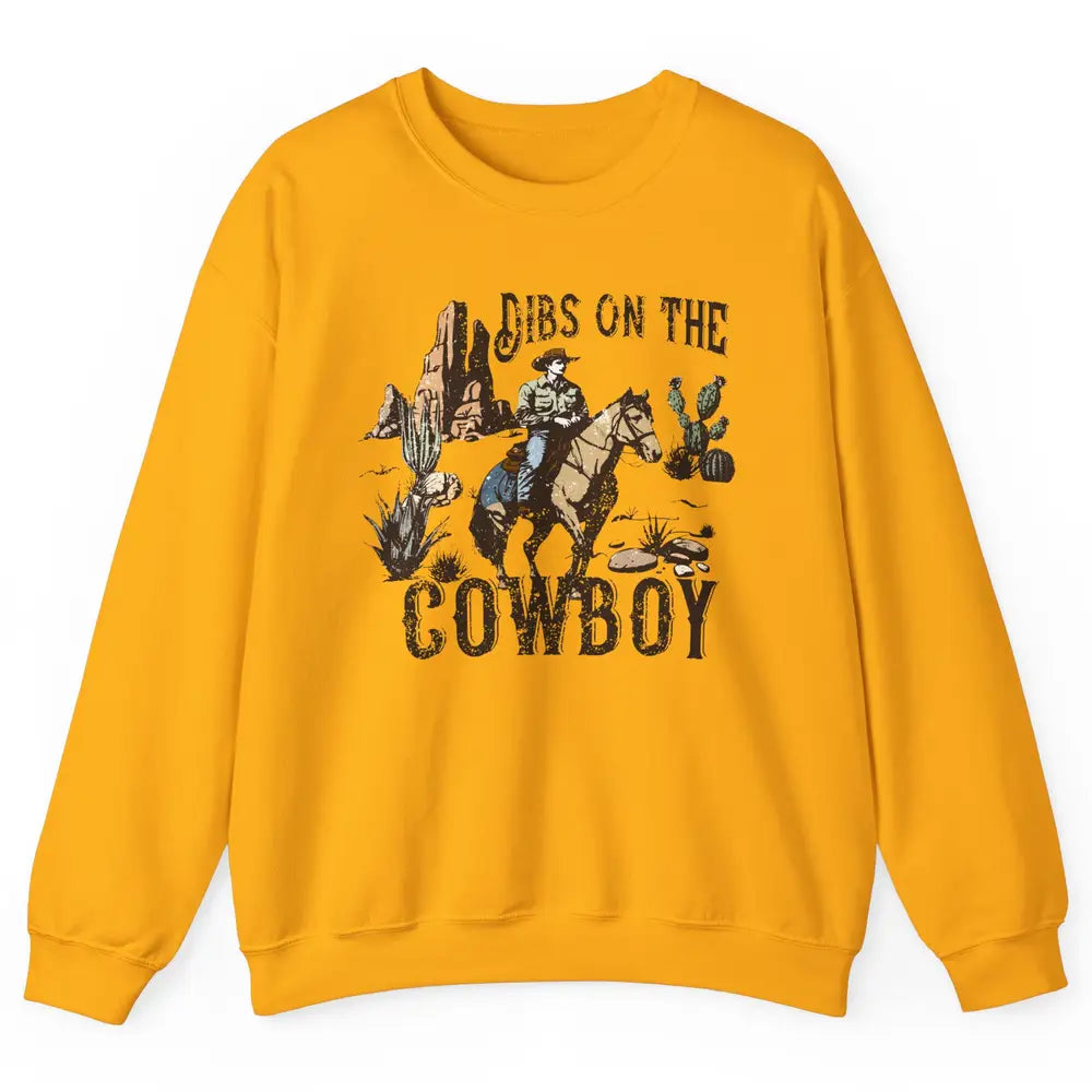 Retro Cowboy Horse Riding Dibs On The Cowboy Western Country Unisex Crewneck Sweatshirt
