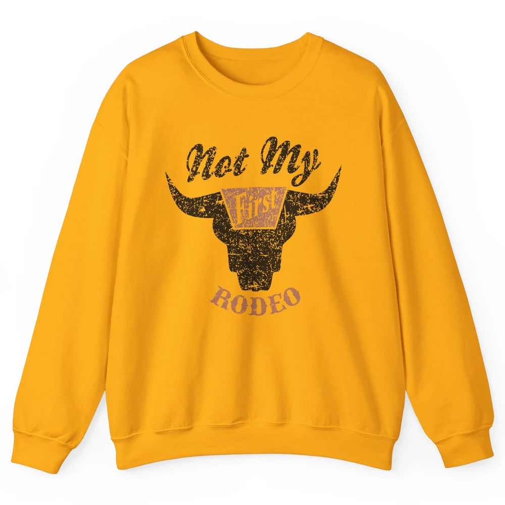 Retro Bull Skull Not My First Rodeo Western Country Cowboy Unisex Crewneck Sweatshirt