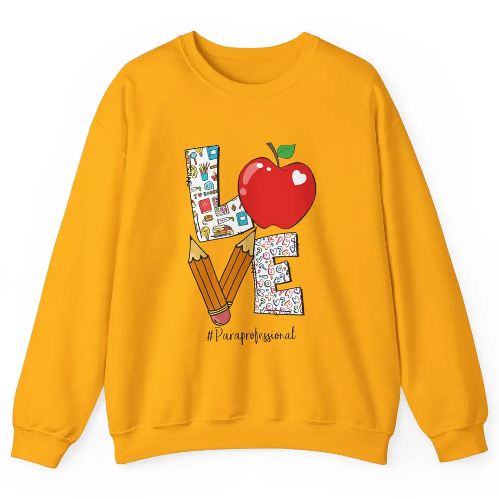 Paraprofessional Life Love Para Teacher Back To School Gift Unisex Crewneck Sweatshirt