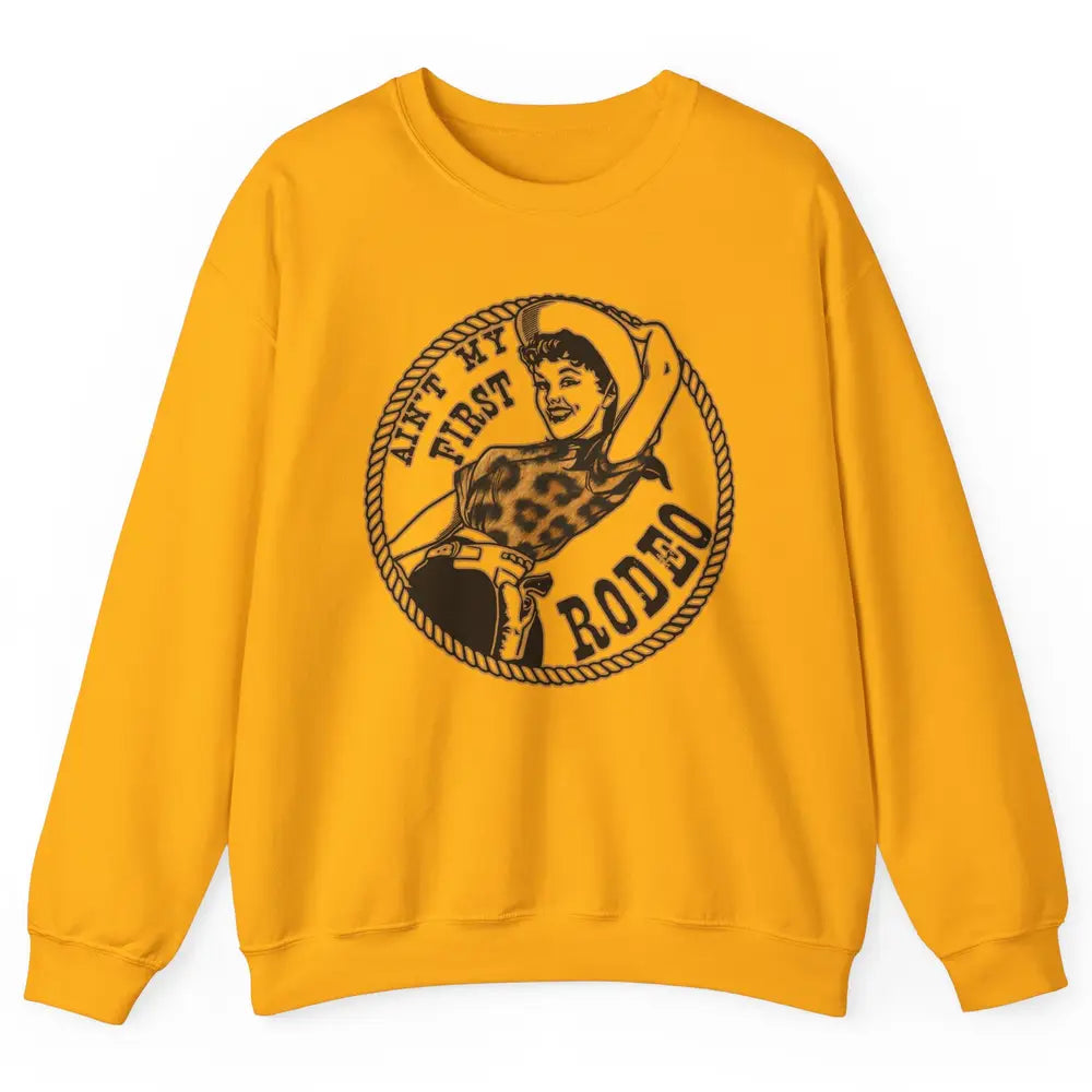 Retro Leopard Cowgirl Ain't My First Rodeo Western Cowboy Unisex Crewneck Sweatshirt