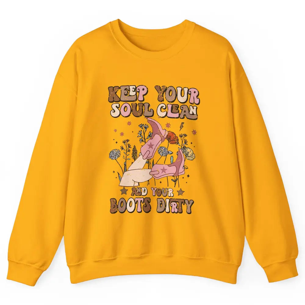 Retro Cowgirl Keep Your Soul Clean Your Boots Dirty Western Unisex Crewneck Sweatshirt