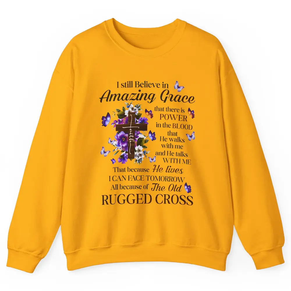 Retro Christian Jesus Cross I Still Believe In Amazing Grace Unisex Crewneck Sweatshirt